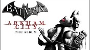 Batman: Arkham City - The Album
